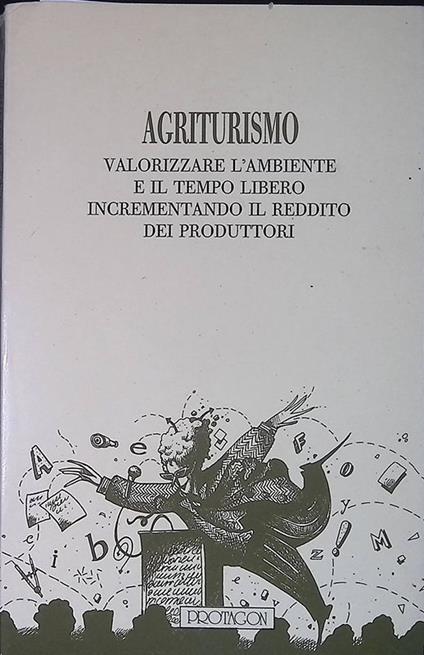 Agriturismo. Valorizzare l'ambiente e il tempo libero incrementando il reddito dei produttori - copertina