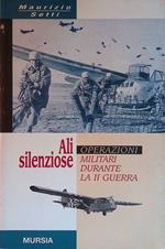 Ali silenziose. Operazioni militari durante la seconda guerra