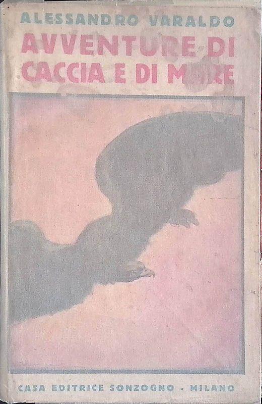 Avventure di caccia e di mare - Alessandro Varaldo - copertina