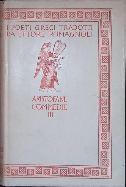 Commedie. Volume III. La pace - Gli uccelli - Aristofane - copertina