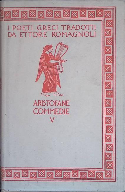 Commedie. Volume V. Le rane - Le donne a parlamento - Pluto - Aristofane - copertina
