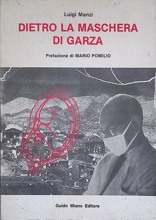 Dietro la maschera di garza. Quasi diario di ginecologo - Luigi Manzi - copertina