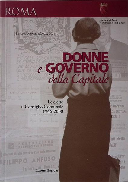 Donne e Governo della Capitale. Le elette al Consiglio Comunale 1946-2000 - copertina