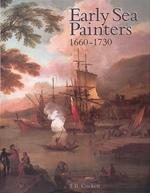 Early Sea Painters 1660-1730. The group who worked in England under the shadow of the Van de Veldes