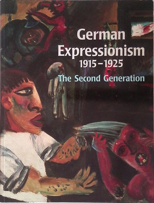 German Expressionism 1915-1925. The Second Generation - Stephanie Barron - copertina