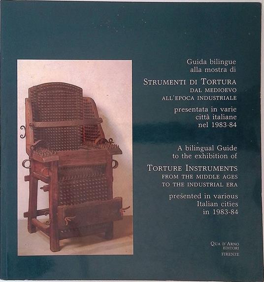 Guida bilingue alla mostra di Strumenti di Tortura dal Medioevo all'Epoca industriale presentata in varie città italiane nel 1983-84 - copertina