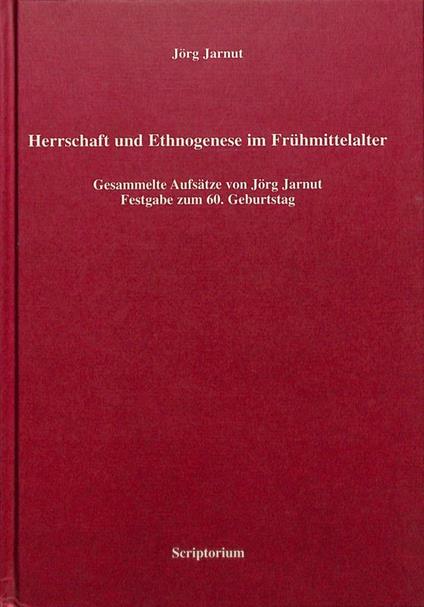 Herrschaft und Ethnogenese im Fruhmittelalter - Jorg Jarnut - copertina