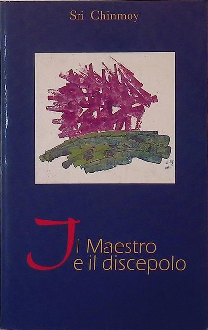 Il Maestro e il discepolo - Sri Chinmoy - copertina