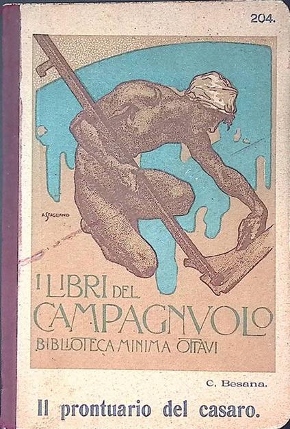Il Prontuario del Casaro. Raccolta di numeri e di nozioni per uso dei produttori di latte, di burro, di formaggio - copertina
