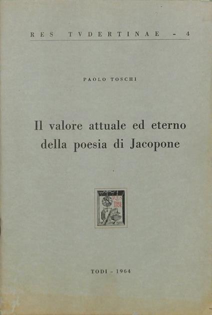 Il valore attuale ed eterno della poesia di Jacopone - Paolo Toschi - copertina