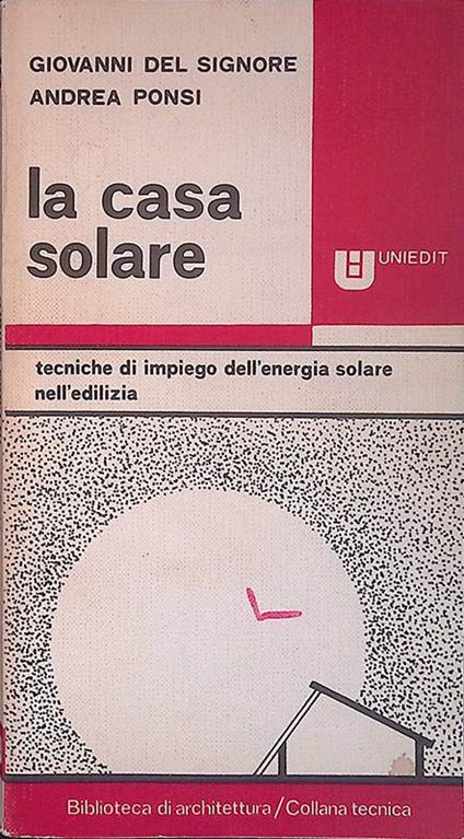 La casa solare. Tecniche di impiego dell'energia solare nell'edilizia - copertina