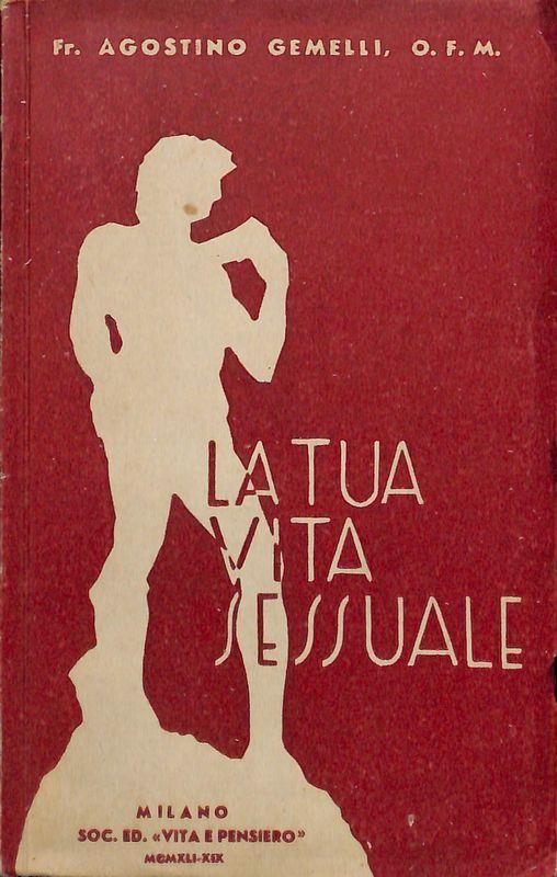 La tua vita sessuale - Agostino Gemelli - copertina