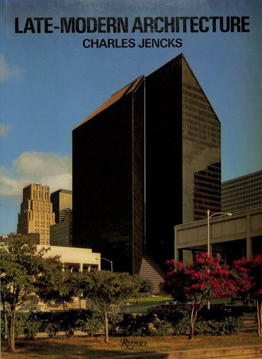 Late-modern architecture and other essays - Charles Jencks - copertina