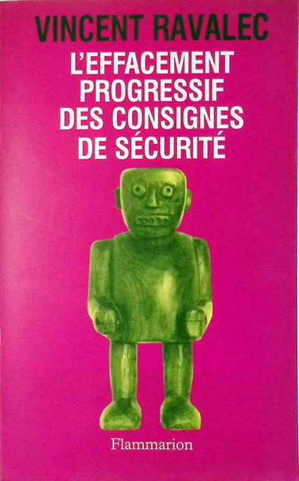 L' effacement progressif des consignes de securite - Vincent Ravalec - copertina