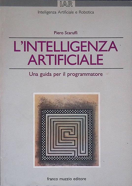 L' intelligenza artificiale. Una guida per il programmatore - Piero Scaruffi - copertina