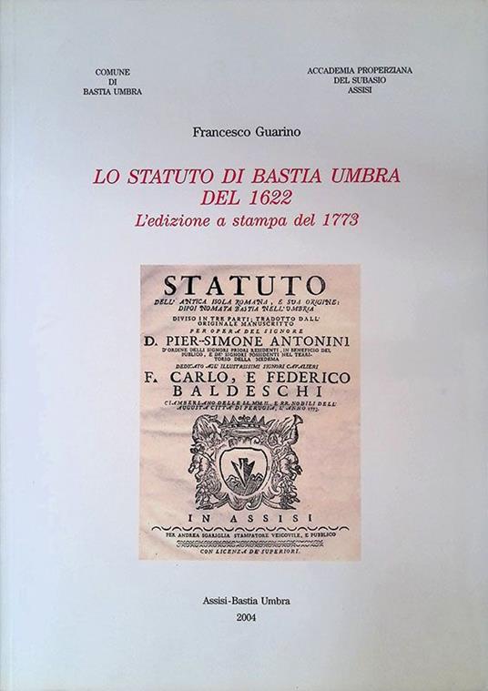 Lo Statuto di Bastia Umbra del 1622. L'edizione a stampa del 1773 - Francesco Guarino - copertina