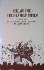 Mercato unico e piccola media impresa. I problemi di una dimensione d'impresa in vista del '92