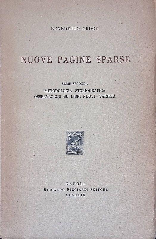 Nuove Pagine Sparse. Serie Seconda - Metodologia - Storiografia - Osservazioni su libri nuovi - Varietà - Benedetto Croce - copertina