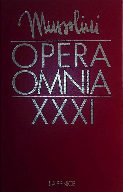 Opera Omnia di Benito Mussolini. Vol. XXXI Dal discorso al Direttorio Nazionale del P.N.F. del 3 gennaio 1942 alla liberazione di Musolini, 4 gennaio 1942 - 12 settembre 1943 - copertina