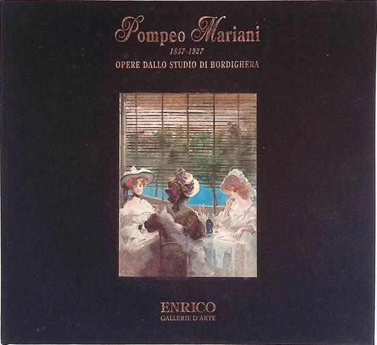 Pompeo Mariani 1857-1927. Opere dallo studio di Bordighera - copertina