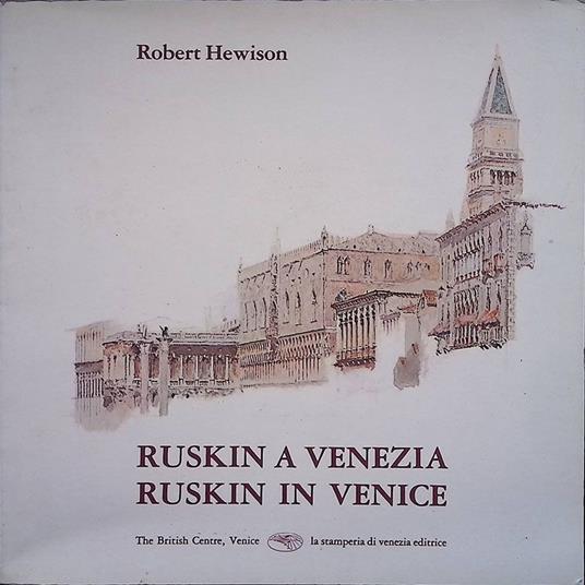 Ruskin a Venezia. Ruskin in Venice - copertina