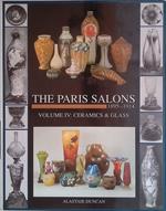 The Paris Salons 1895-1914. Volume IV - Ceramics and Glass