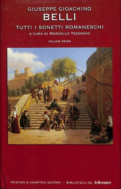 Tutti i sonetti romaneschi. Volume primo. 1-551 - Giuseppe Gioachino Belli - copertina