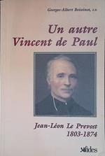 Un autre Vincent de Paul. Jean-Léon Le Prevost 1803-1874