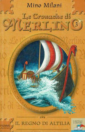 Le cronache di Merlino vol 3 Il regno di Altilia - Mino Milani - copertina