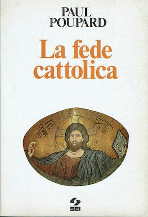 La fede cattolica - Paul Poupard - copertina