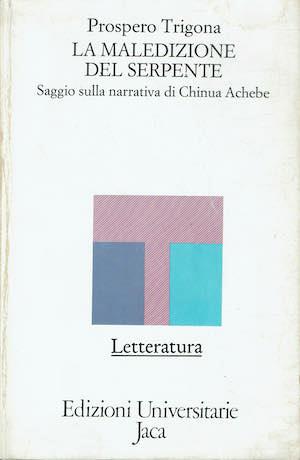 La maledizione del serpente. Saggio sulla narrativa di Chinua Achebe - Prospero Trigona - copertina