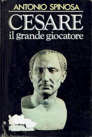 Cesare il grande giocatore - Antonio Spinosa - copertina