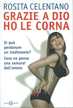 Grazie a Dio ho le corna - Rosita Celentano - copertina