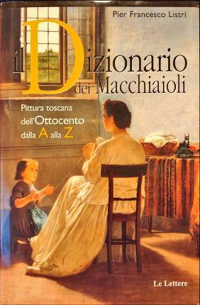 Il Dizionario dei Macchiaioli - Pier Francesco Listri - copertina