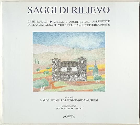 Saggi di rilievo. Case rurali. Chiese e architetture fortificate della campagna. Vuoti delle architetture urbane - copertina