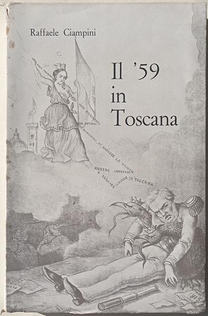 Il ’59 in Toscana. Lettere e documenti inediti - Raffaele Ciampini - copertina