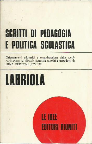 Scritti di pedagogia e politica scolastica - Antonio Labriola - copertina