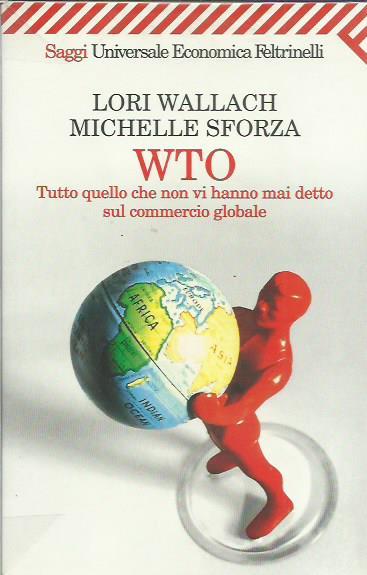 WTO. Tutto quello che non vi hanno mai detto sul commercio globale - copertina