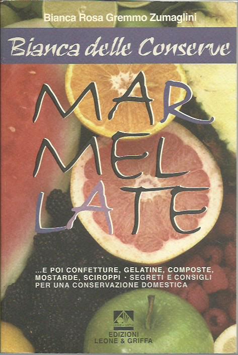Marmellate... E poi confetture, gelatine, composte, mostarde, sciroppi - copertina