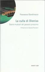 La culla di Dioniso. Storie musicali del passato prossimo