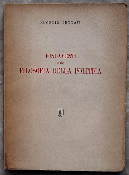 Fondamenti Di Una Filosofia Della Politica - Eugenio Pennati - copertina