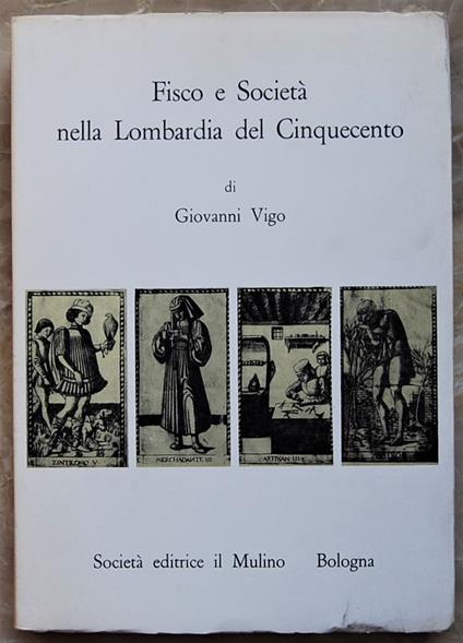 Fisco E Società Nella Lombardia Del Cinquecento - Giovanni Vigo - copertina
