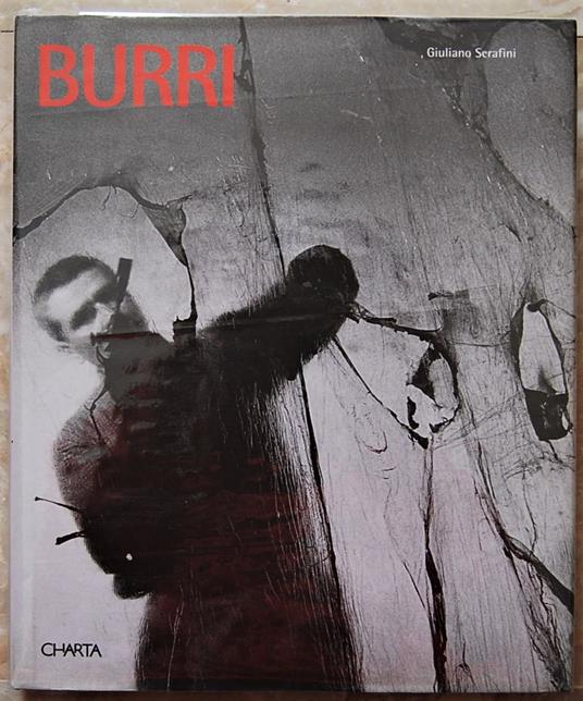 Burri. La Misura E Il Fenomeno. The Measure And The Phenomenon - Giuliano Serafini - copertina