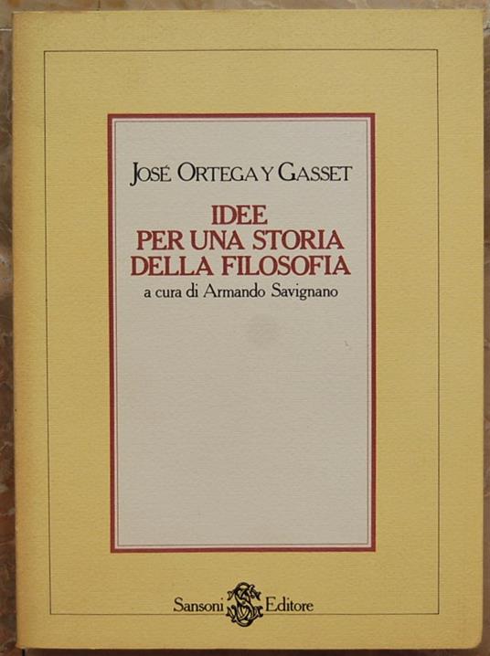 Idee Per Una Storia Della Filosofia - José Ortega y Gasset - copertina