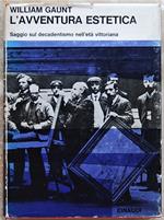 L' Avventura Estetica. Saggio Sul Decadentismo Nell'Età Vittoriana