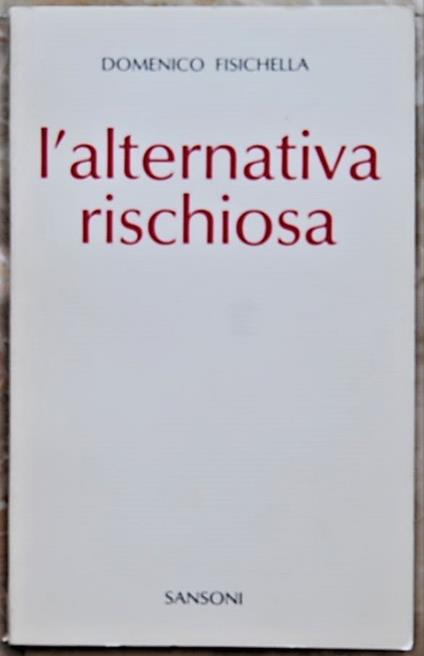 L' Alternativa Rischiosa - Domenico Fisichella - copertina