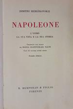Napoleone. L'uomo la sua vita e la sua storia