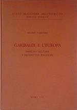 Garibaldi e l'europa. Impegno militare e prospettive politiche