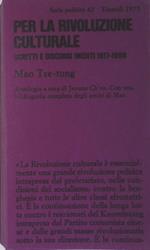 Per la rivoluzione culturale. Scritti e discorsi inediti 1917-1969