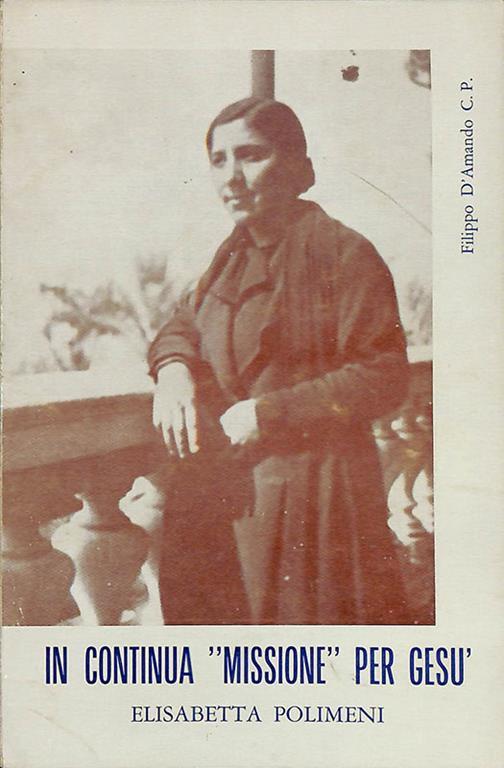 In continua missione per Gesù. Elisabetta Polimeni 1913-1955 - Filippo D'Amando - copertina